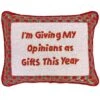 "I'm Giving My Opinions As Gifts This Year" Beaded Pillow -Home Decor Shop 42 2974 mu2173p 001