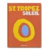Assouline St. Tropez Soleil Book -Home Decor Shop st tropez a 2048x