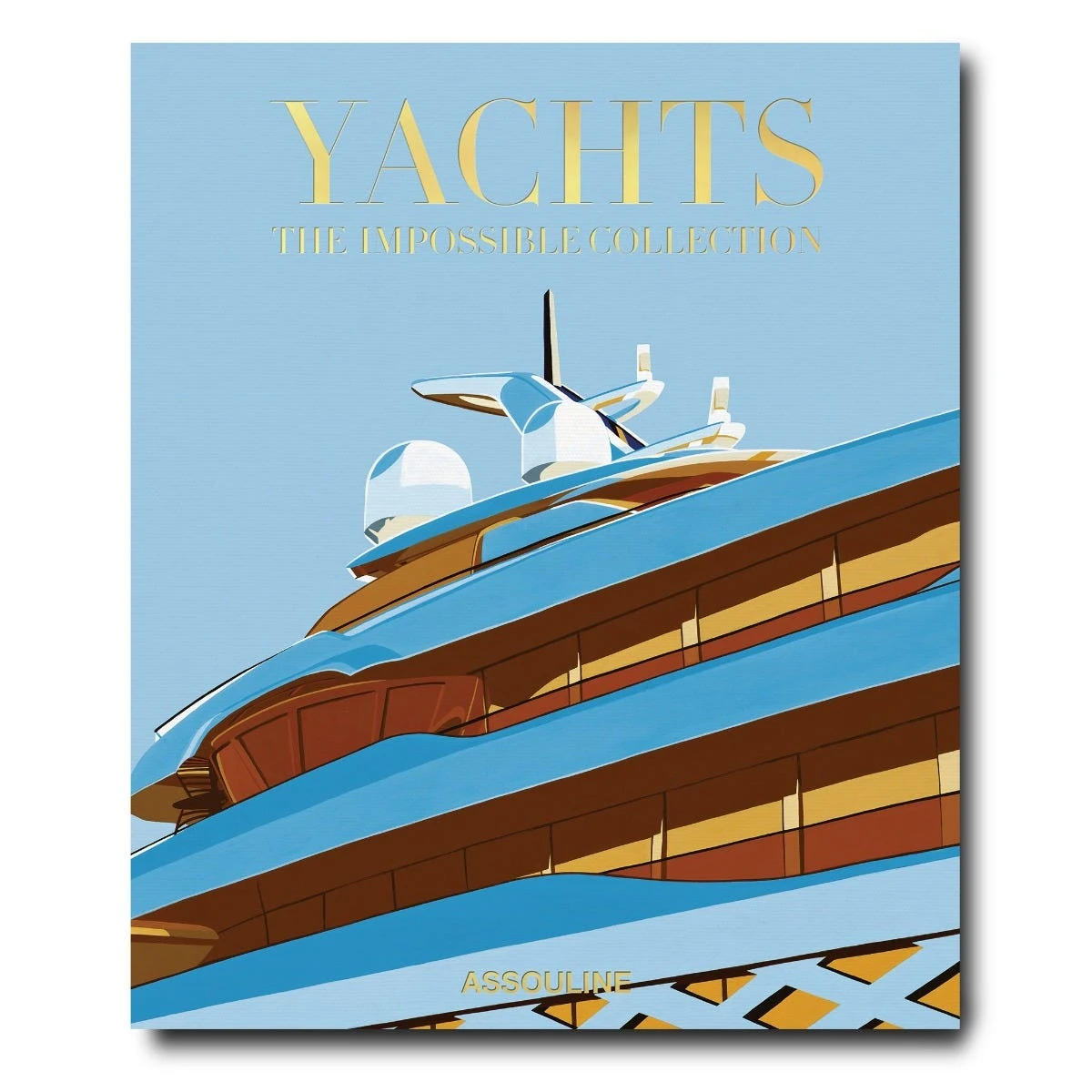 Assouline Yachts: The Impossible Collection Book 3 Assouline Yachts: The Impossible Collection Book